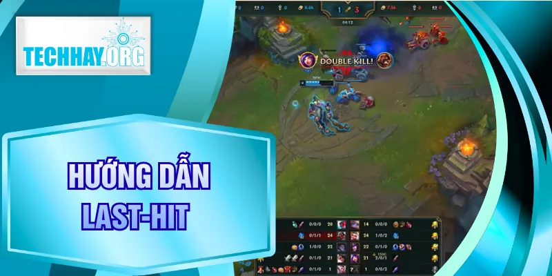 Hướng Dẫn Last-Hit Hiệu Quả Trong Các Điều Kiện Khác Nhau
