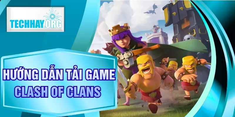 Hướng Dẫn Tải Game Clash Of Clans Nhanh Nhất Chỉ 3 Phút