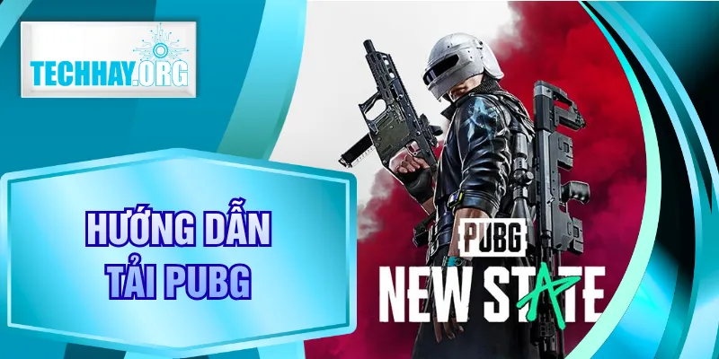 Hướng Dẫn Tải PUBG Đơn Giản, An Toàn Trên Đa Thiết Bị