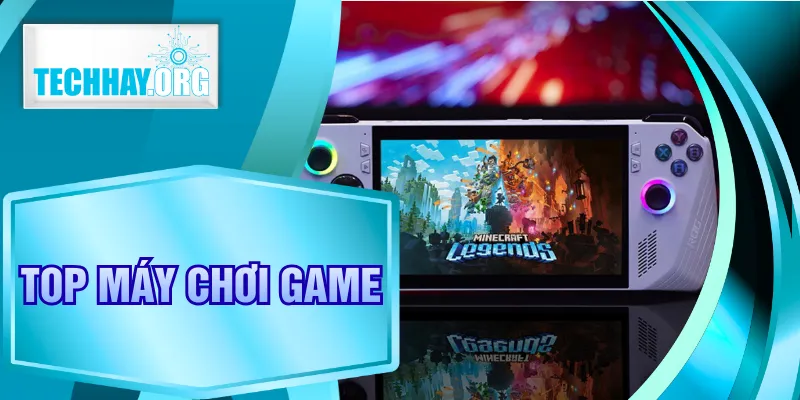 Top Máy Chơi Game Chất Lượng, Đáng Mua Nhất Cho Game Thủ