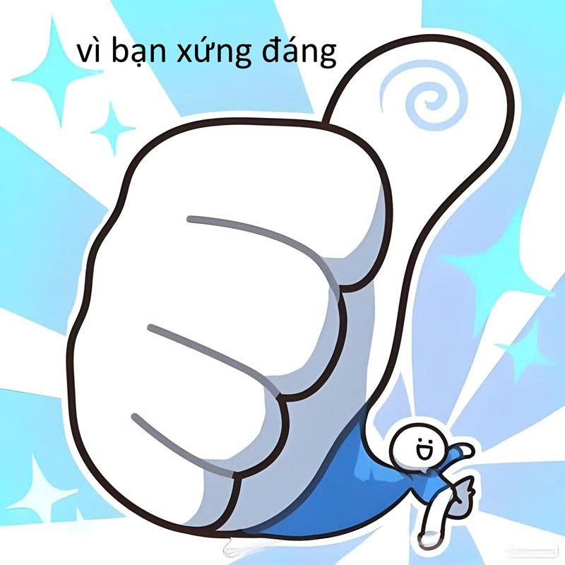 Vì Bạn Xứng Đáng Meme 12