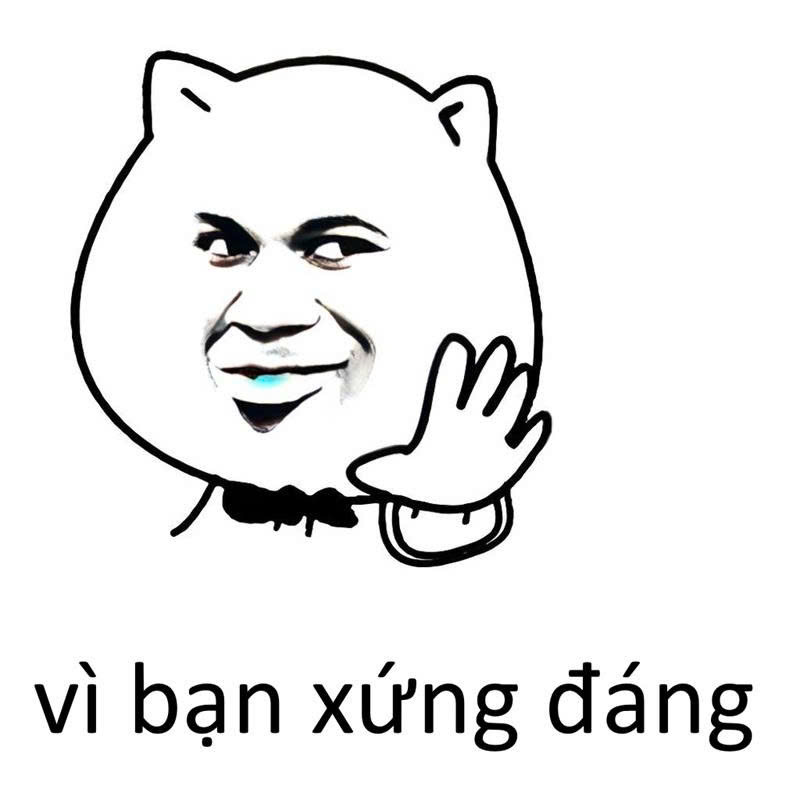 Vì Bạn Xứng Đáng Meme 4