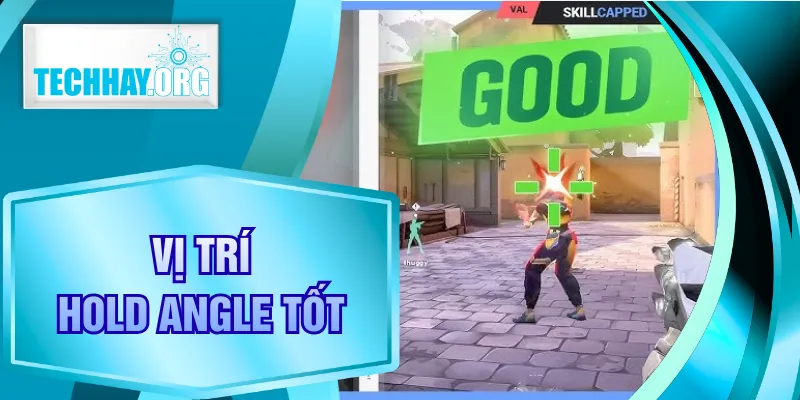 Vị Trí Hold Angle Tốt - Những Góc Giữ Dễ Ăn Mạng Nhất